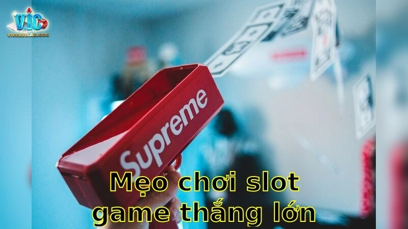 Mẹo Chơi Slot Game Thắng Lớn – Bí Quyết Từ Cao Thủ