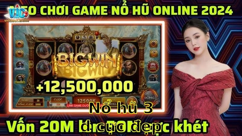 Nổ Hũ 3D Cực Đẹp – Trải Nghiệm Đỉnh Cao