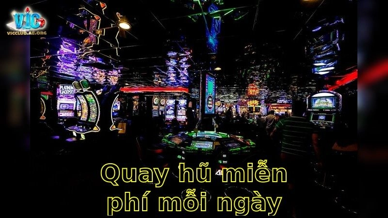 Quay Hũ Miễn Phí Mỗi Ngày – Nhận Ngay Khuyến Mãi Khủng